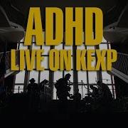ADHD Full Performance Live On KEXP