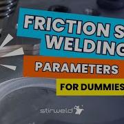 What Are The Friction Stir Welding Parameters FSW For DUMMIES