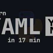 Learn YAML In 17 Minutes Tutorial