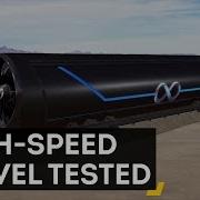 Hyperloop One S Test Run Signals Future Of High Speed Transportation