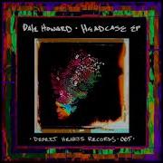 Dale Howard Headcase Original Mix