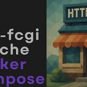 Apache Server PHP FPM FastCGI With Docker Compose Part 8