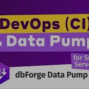 How To Import Data To SQL Server Database With DbForge Data Pump During The DevOps Process
