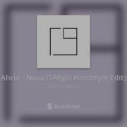 Ahrix Nova TAYglo Hardstyle Edit