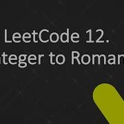 LeetCode 12 Integer To Roman
