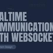 Frontend System Design Realtime Communication With WebSockets