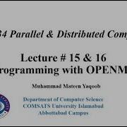 Programming Using OPENMP Lecture 15 16 Parallel Distributed Computing