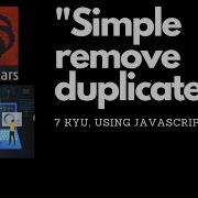 Simple Remove Duplicates 7Kyu Codewars Javascript