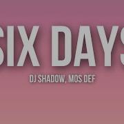Dj Shadow Mos Def Six Days Remix Lyrics