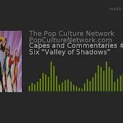 Capes And Commentaries 45 Bionic Six Valley Of Shadows