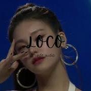 Itzy Loco Edit Audio