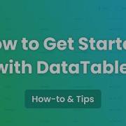 How To Get Started With DataTables