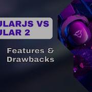 AngularJS Vs Angular 2 Features Drawbacks And Performance Insights