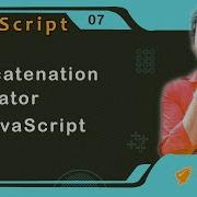 Concatenation Operator In JavaScript JavaScript Tutorial 07