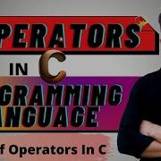 17 Operators In C Programming Language Types Of Operators In C