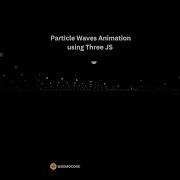 Particle Waves Animation Using Three JS Animation Css Threejs Coding Developer