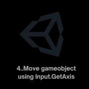 BASIC UNITY 2D CODE 4 Move Gameobject Using Input GetAxis Di Chuyển Game Object Bằng Input GetAxis
