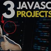 Javascript Tutorial Make 3 Full Javascript Projects Starts Easy And Gets Harder