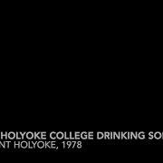 Mount Holyoke College Drinking Song Mount Holyoke 1978 V8s