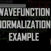 Wavefunction Normalization Example Physical Chemistry II 2 7