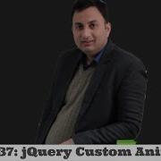 Lecture 37 JQuery Custom Animations