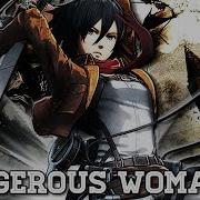 Mikasa Edit Dangerous Woman AOT