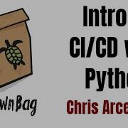 Intro To CI CD With Python Presented By Chris Arceneaux