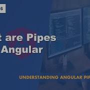 102 What Are Pipes In Angular Understanding Angular Pipes A Complete Angular Course