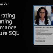 Accelerating And Tuning Performance For Azure SQL Azure SQL For Beginners Ep 39