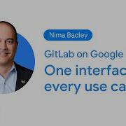 GitLab On Google Cloud One Interface For Every Use Case