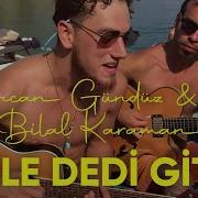 Evrencan Gündüz Bilal Karaman Bekle Dedi Gitti
