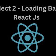Project 2 How To Create A Loading Bar In React Js 2025 Step By Step Guide