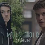 Multimale Believer
