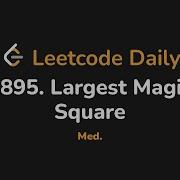 1895 Самый большой магический квадрат Leetcode Daily Python