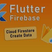 Flutter Firebase Create Operation Cloud Firestore