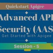 Apigee Quickstart 2025 Session 5 Apigee Advanced API Security AAS