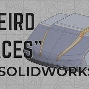 Weird Faces A Beginner S Guide To Surface Modeling In SolidWorks