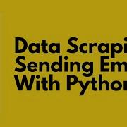 Scrape Data And Send Emails Using Python