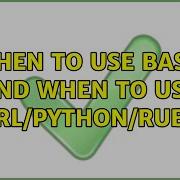 When To Use Bash And When To Use Perl Python Ruby 11 Solutions