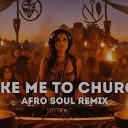 Take Me To Church Afro Soul Remix Hozier INFINITE VIBES