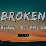 Seether Broken Ft Amy Lee Lyrics