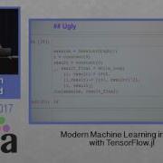 Modern Machine Learning In Julia With TensorFlow Jl Jonathan Malmaud JuliaCon 2017