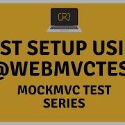 Setup MockMvc To Test Your Spring MVC Controller And RestController In Isolation