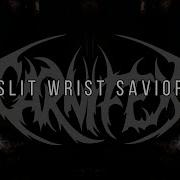 CARNIFEX SLIT WRIST SAVIOR LYRICS