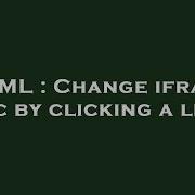 HTML Change Iframe Src By Clicking A Link