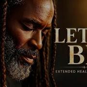 Let It Be Extended Healing Version A Soulful Acoustic Ballad Bleeding Strings