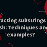 Bash Scripting Tutorial 32 Extracting Substrings In Bash Techniques And Examples