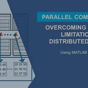 Overcoming Memory Limitations With Distributed Arrays In MATLAB