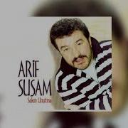 Arif Susam Sakın Unutma