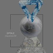 2pole Dopamine Original Mix Transmit Recordings